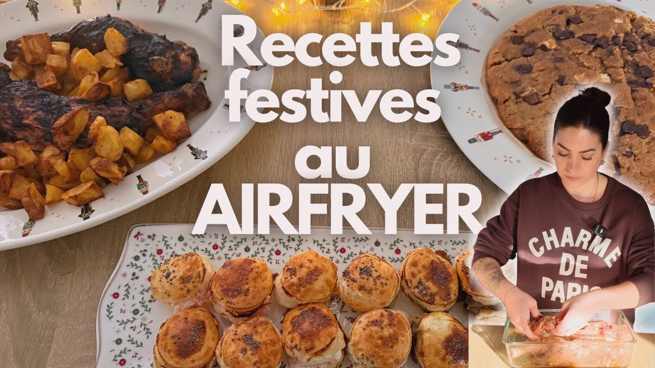 RECETTES  FESTIVES FACILES & RAPIDES AU AIRFRYER 🍪✨🥂