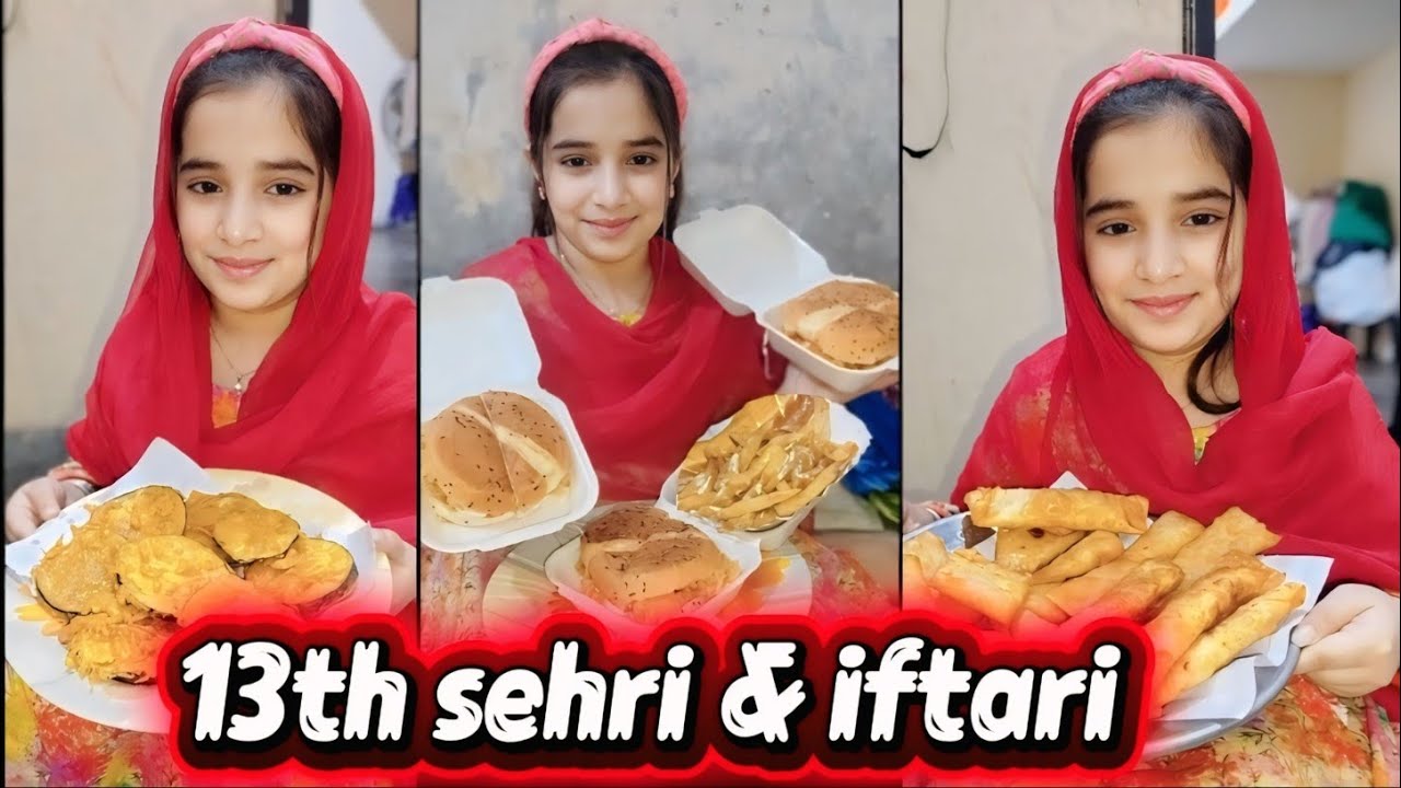 13th sehri & iftari ☺️ mama ne kiye baing🍆 fry aur Balu ne rolls-mosia😋 with family ringer party 🥳🍔