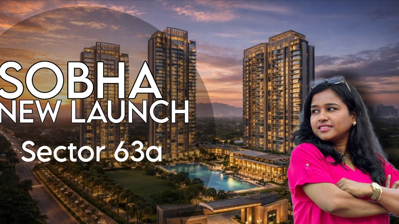 Sobha 63a Upcoming biggest launch on Golf course extension road | Luxury 3 & 4 BHK