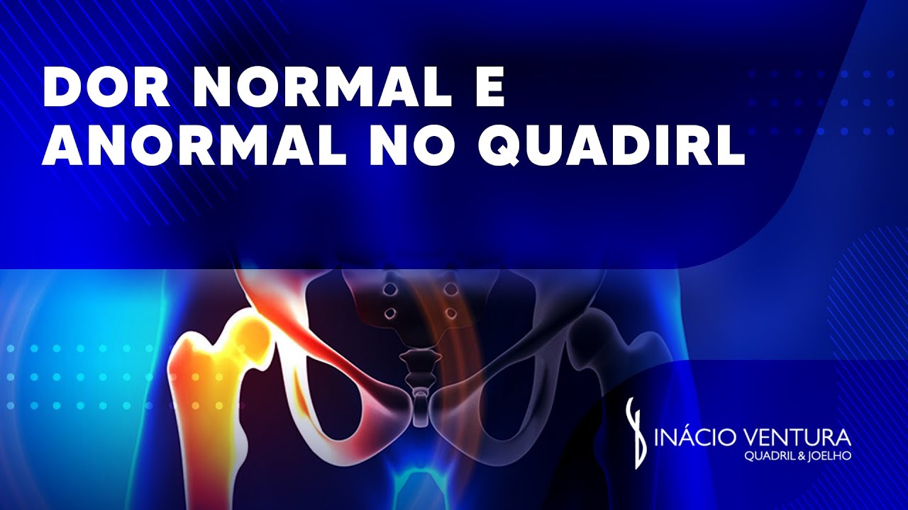 Dor Normal e Anormal no Quadril | Dr. Inácio Ventura