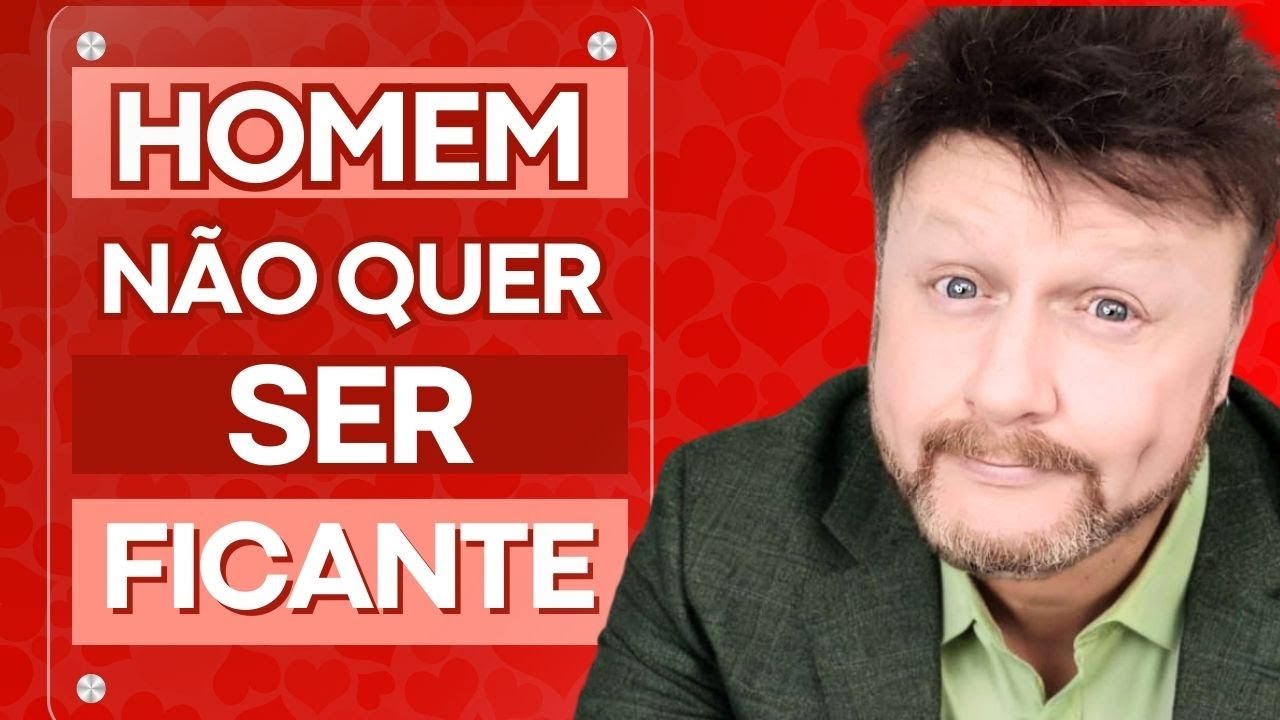 O HOMEM NÃO QUER SER FICANTE!