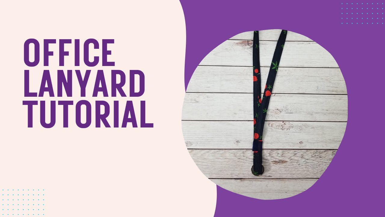 Office Lanyard Sewing Tutorial