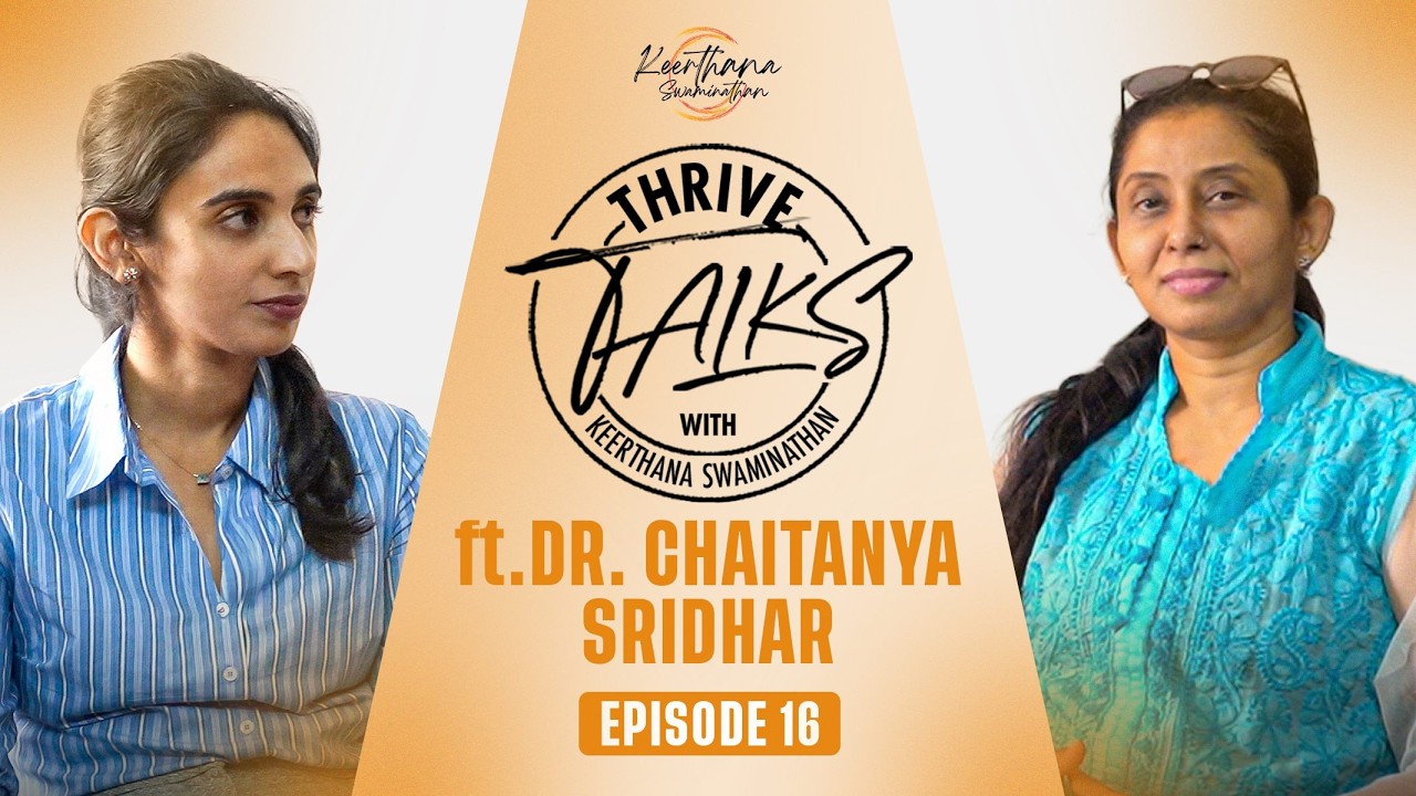 Thrive Talks | Episode 16 | Collective Growth & the Future ft. Dr. Chaitanya Sridhar