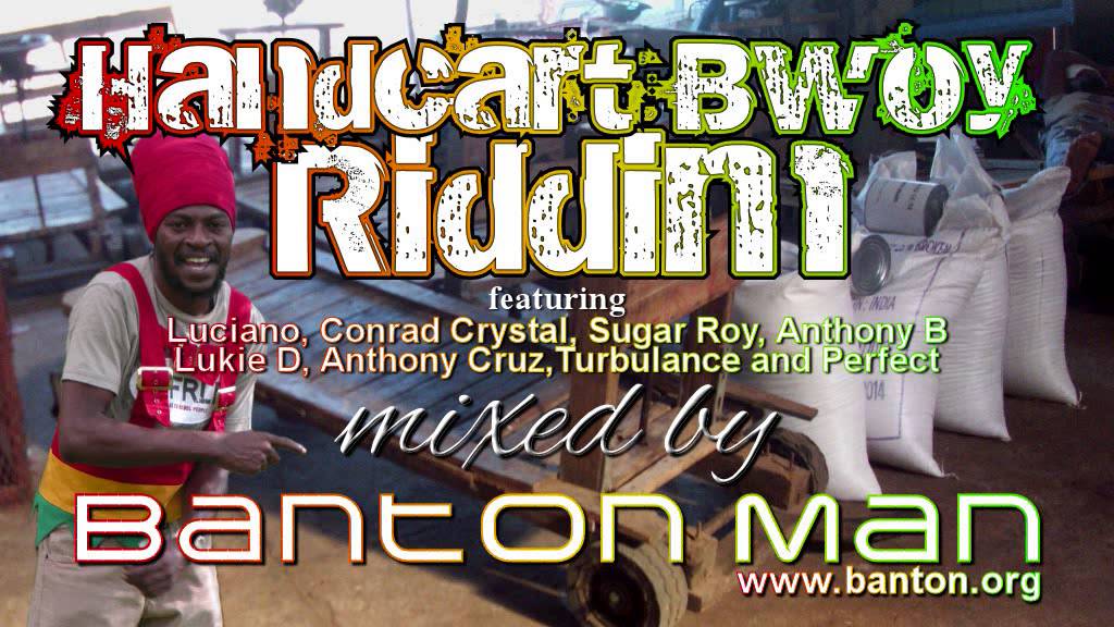 Handcart Bwoy Riddim mixed by Banton Man