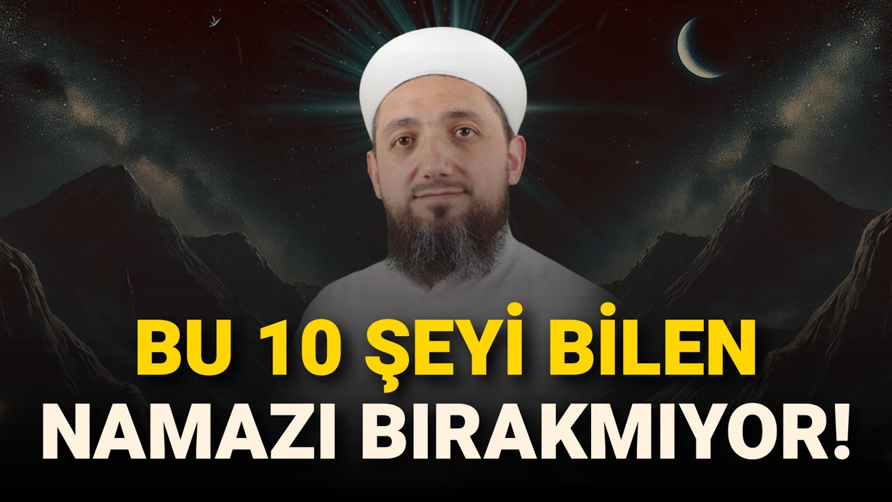 Bunları bilince namazı bırakmayacaksın! | Namazın önemi!