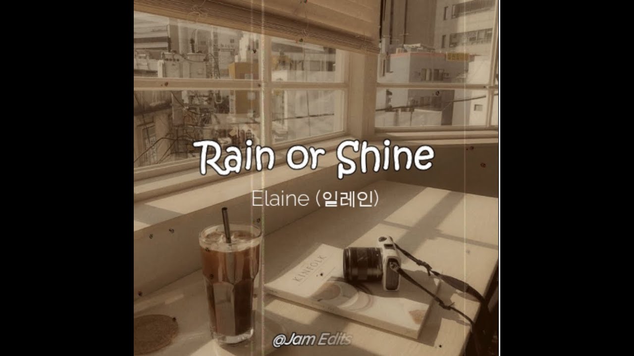 Elaine (일레인) - Rain or Shine (Lyrics)