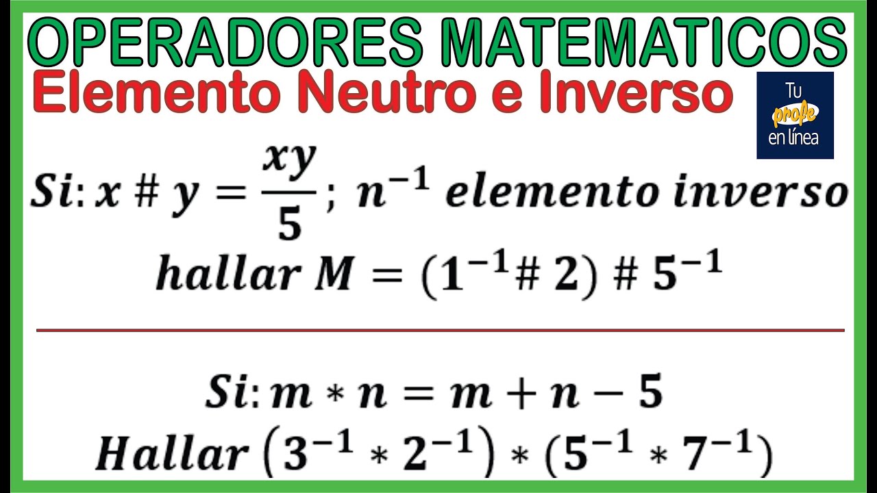 OPERADORES MATEMATICOS: Elemento Neutro y Elemento Inverso