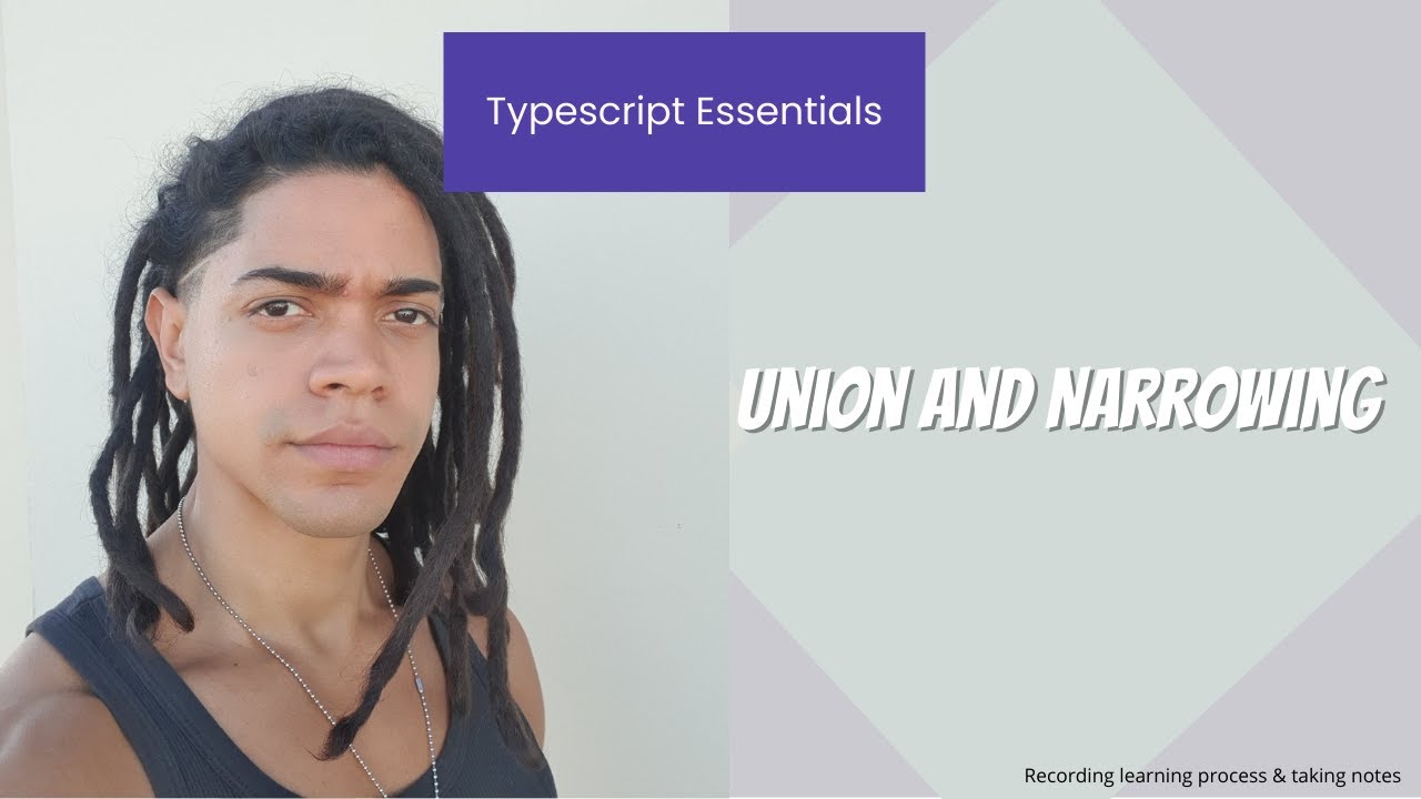 Typescript Essentials : Union and Narrowing