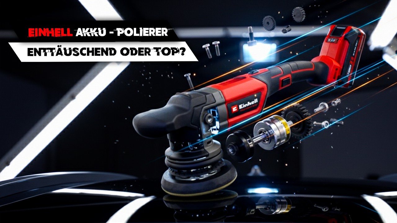 Einhell Akku-Exzenter Poliermaschine im Test: Überraschend gut oder nur Spielzeug?