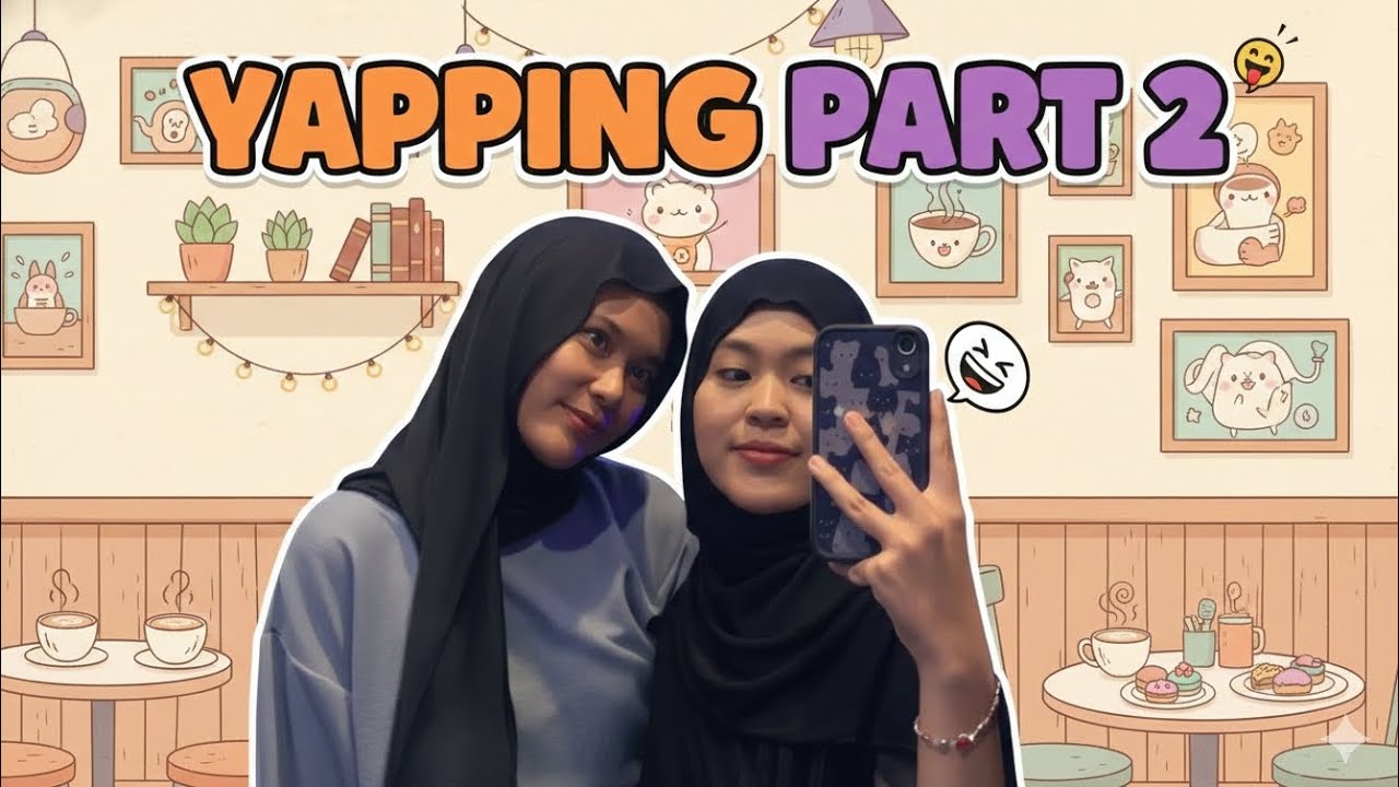 YAPPING PART DUAA