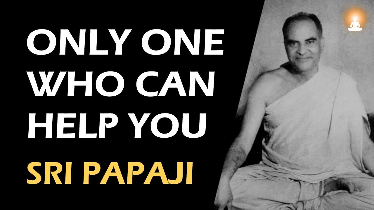 YOU Will Get Help From Within | Sri Papaji