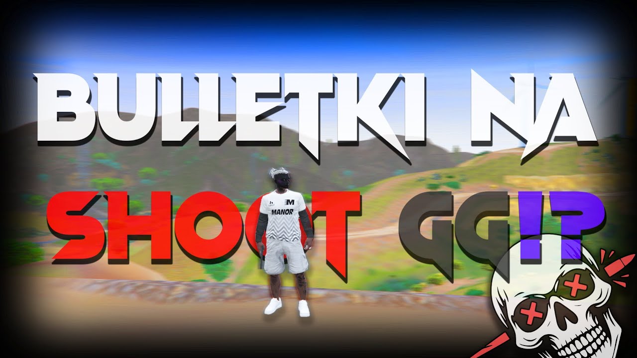 JAK WBIĆ Z BULETKAMI NA SHOOTGG!?