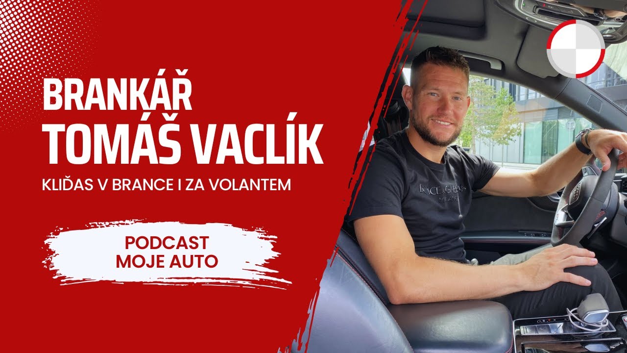 🎧 Fotbalista Tomáš Vaclík: Kliďas v brance i za volantem // Podcast Moje auto