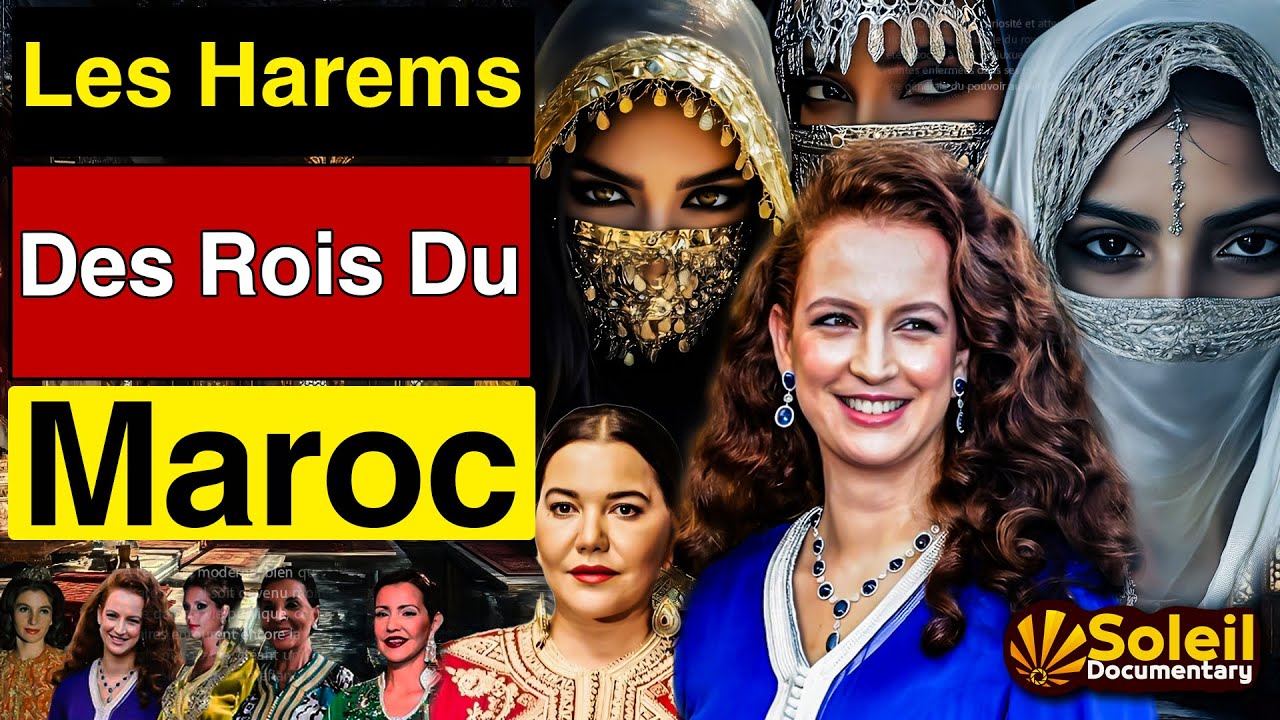 Harem royal du Maroc :Secrets interdits, scandales d'&Eacute;tat et r&eacute;v&eacute;lations chocs &ndash; Soleil Documentaire