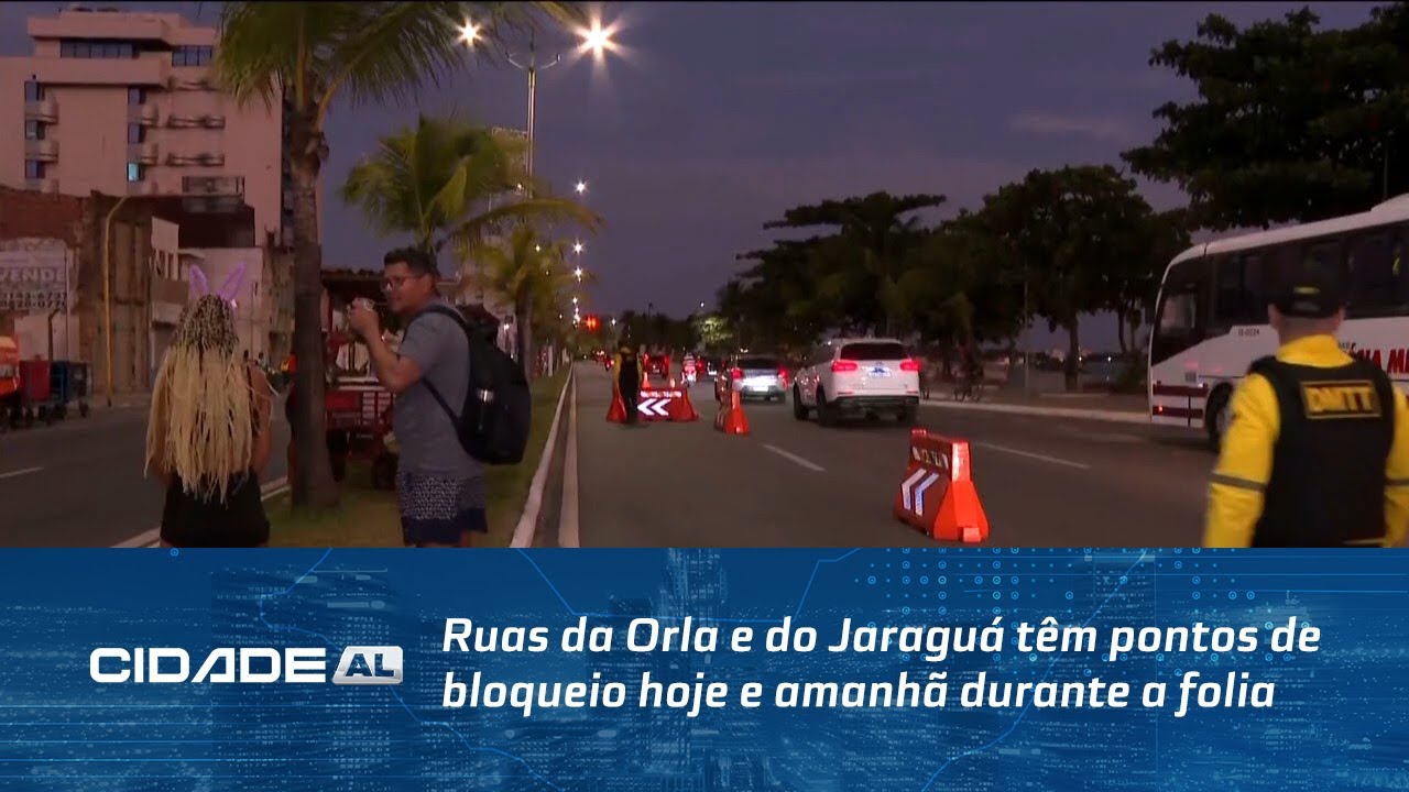 Ruas da Orla e do Jaraguá têm pontos de bloqueio hoje e amanhã durante a folia