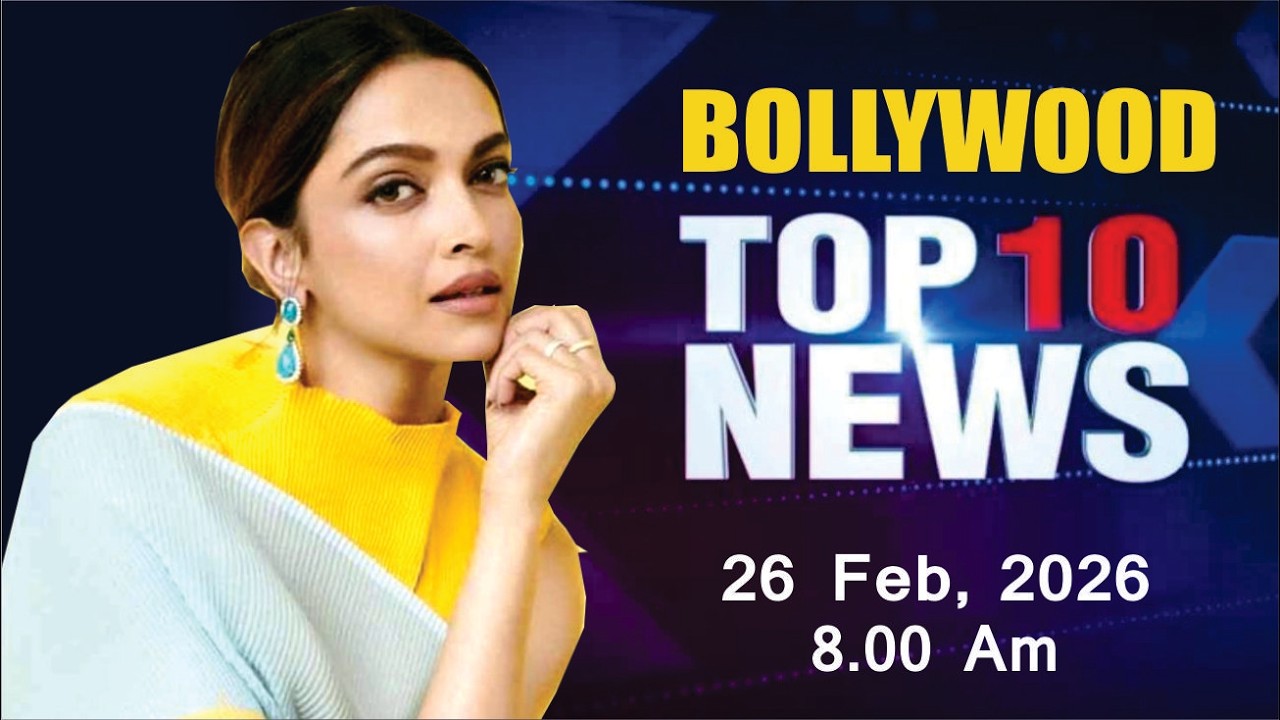 Bollywood News Today | Deepika Padukone | Alia Bhatt | Shah Rukh Khan | 26 Feb 2026 | 8 Am