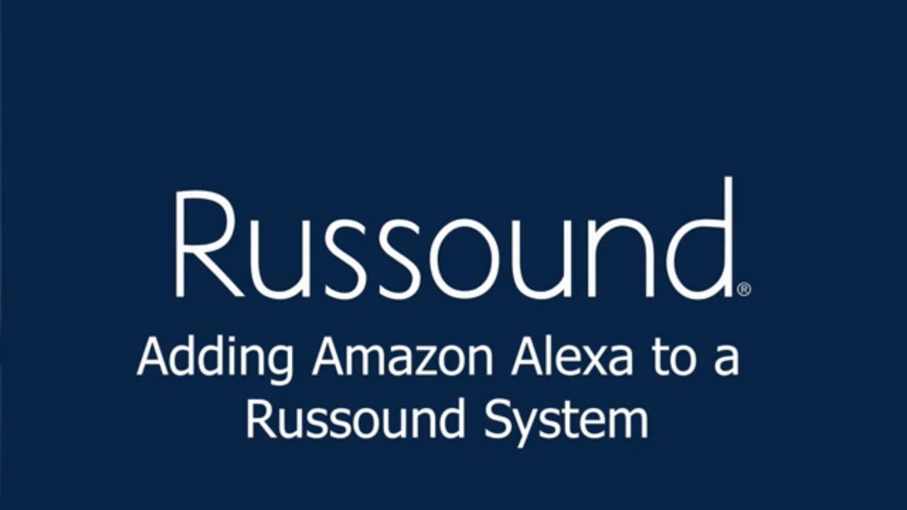 Adding Amazon Alexa to a Russound System