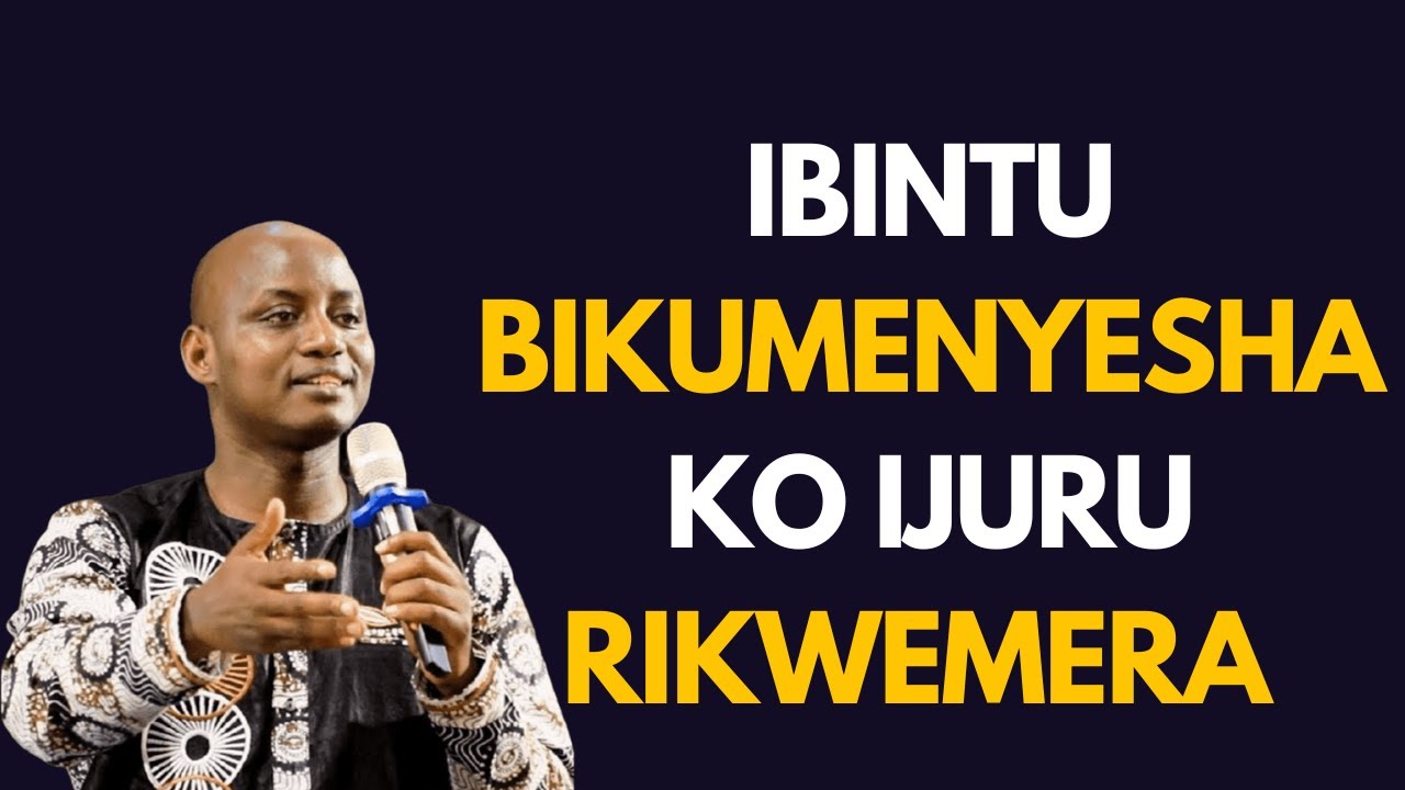 IBINTU BIKUMENYESHA KO IJURU RIKWEMERA  || INYIGISHO NZIZA  YA Past Desire HABYARIMANA