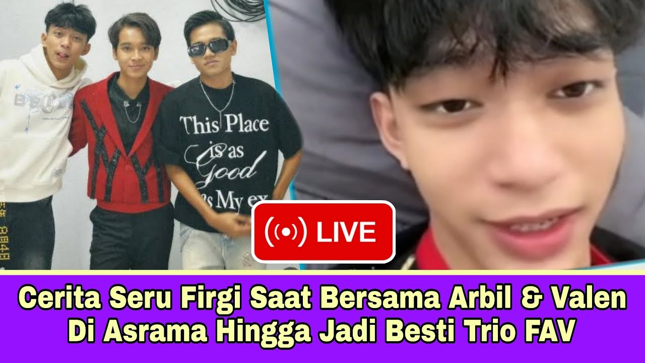 Cerita Seru Firgi Saat Bersama Arbil & Valen Di Asrama Hingga Jadi Besti