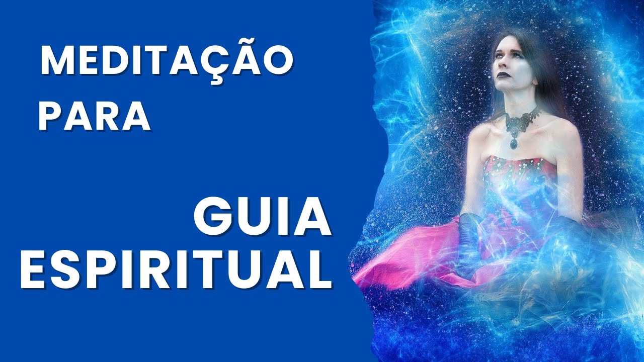 Medita&ccedil;&atilde;o guiada para desenvolver sua mediunidade e poder ver e ouvir seu guia espiritual