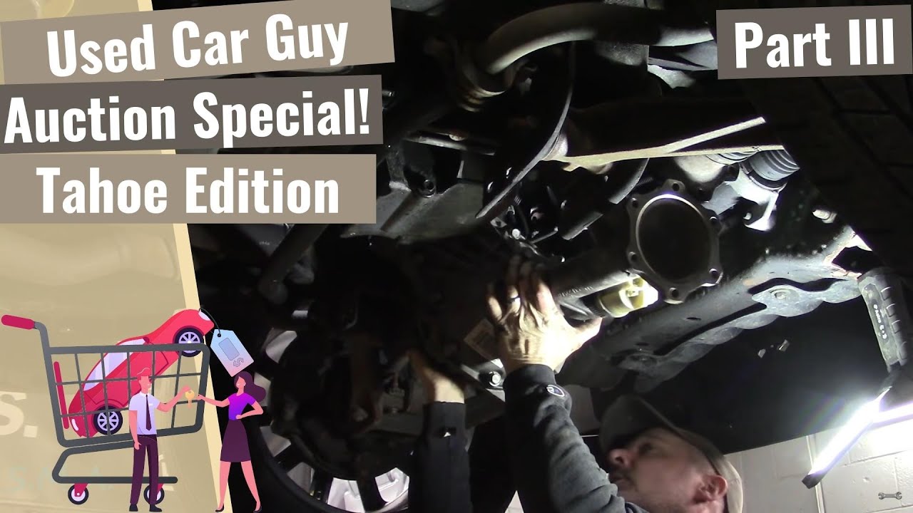Used Car Guy Special: Chevy Tahoe Edition - Part III