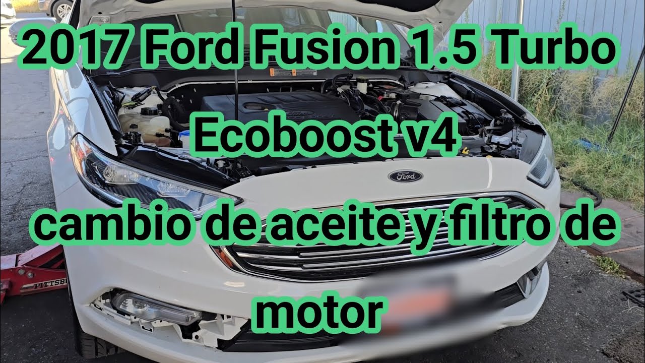 2017 Ford Fusion 1.5 Turbo Ecoboost v4 cómo cambiar el aceite y filtro de motor (engine oil change)