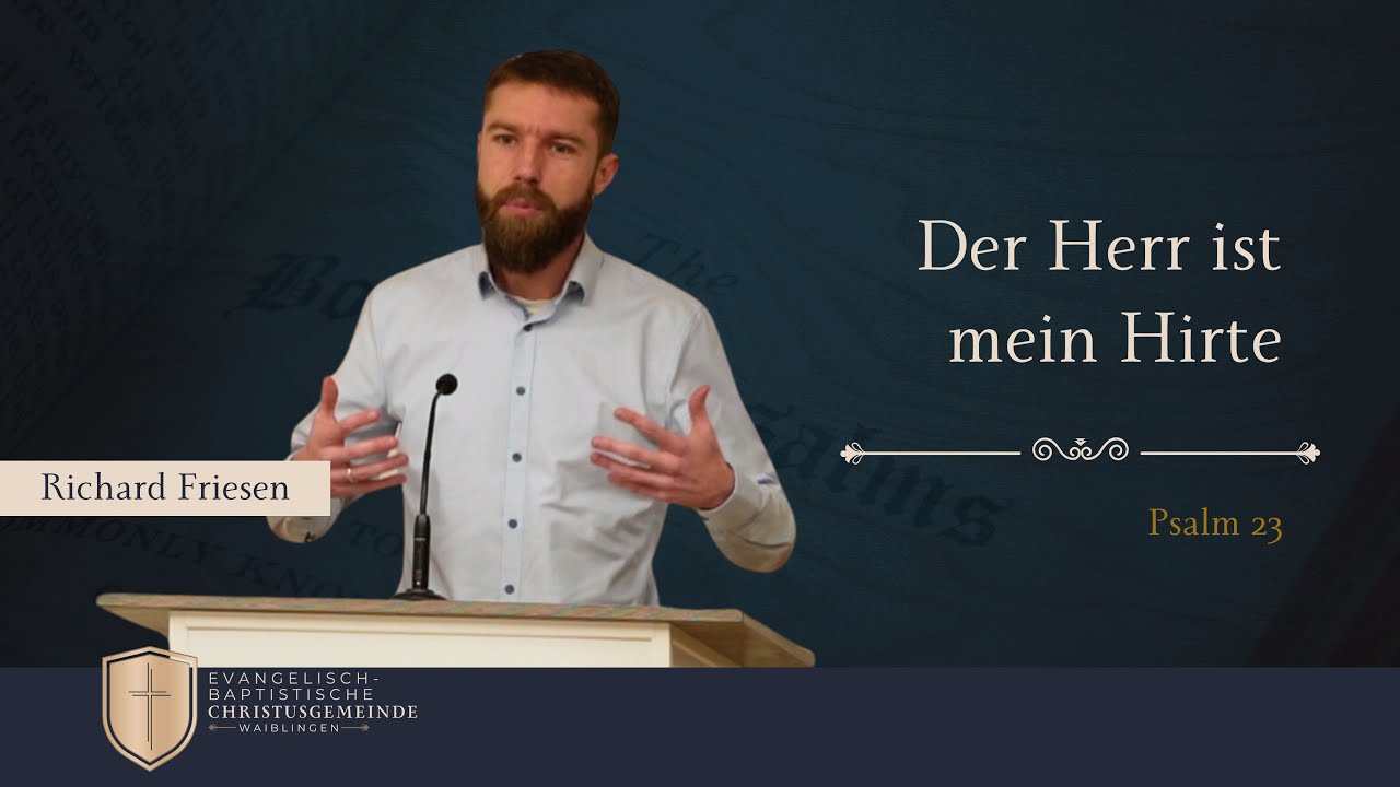 Der Herr ist mein Hirte  - Psalm 23 - Richard Friesen