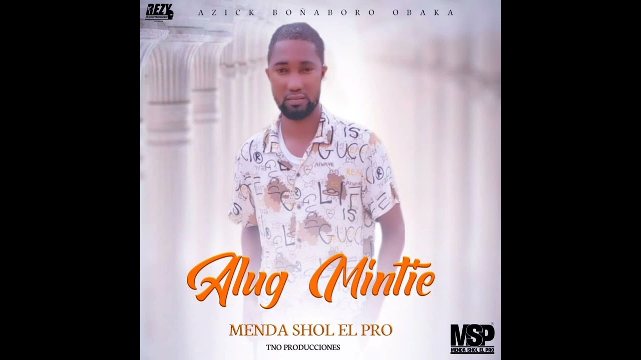 ALUG MINTIE menda shol el pro mbabula AZIK BEÑABORO OBAKA oficial audio 2024