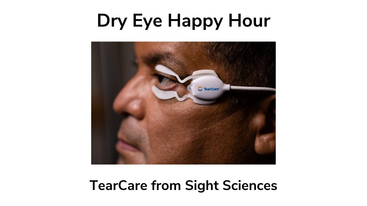 Dry Eye Happy Hour: TearCare from Sight Sciences