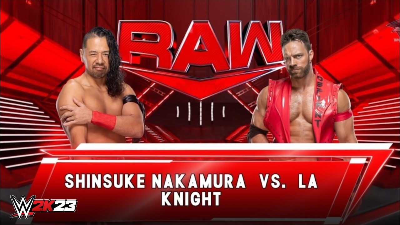 Shinsuke Nakamura vs LA Knight - Raw - WWE 2K23