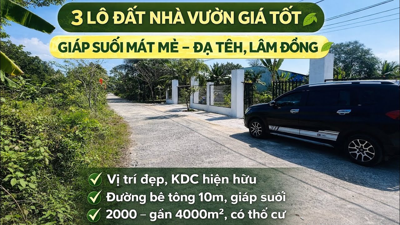 3 Lô Đất Nhà Vườn Giáp Suối Đẹp Nhất Đạ Tẻh – Đường Bê Tông Tới Đất, Thích Hợp Làm Nghỉ Dưỡng