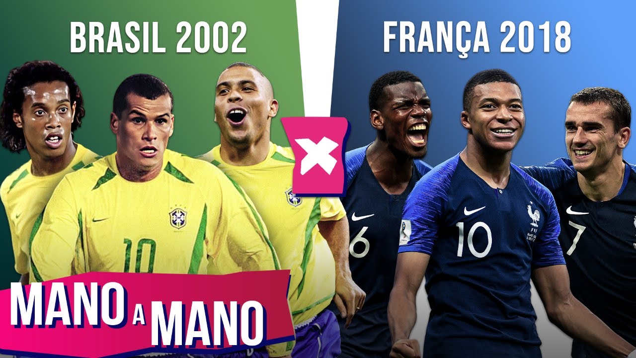 BRASIL 2002 X FRANÇA 2018: QUAL CAMPEÃ DE COPA DO MUNDO TEM O MELHOR TIME? - MANO A MANO