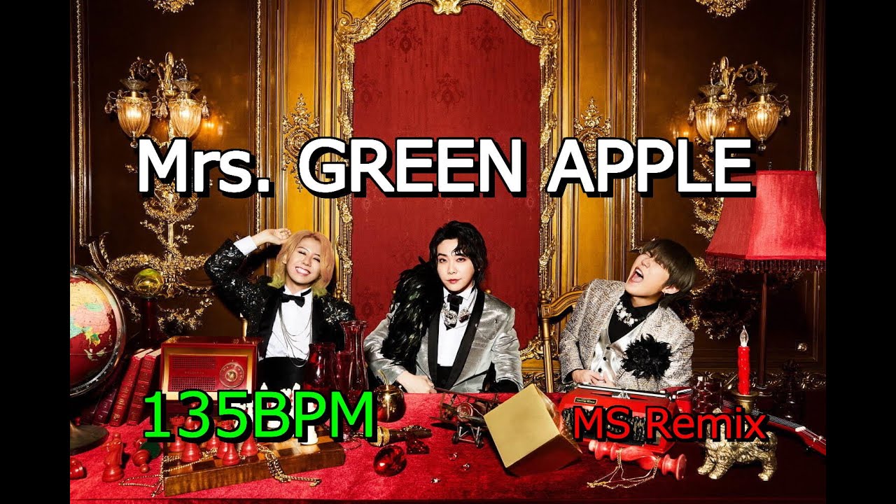 Mrs  GREEN APPLE 【135BPM】Nonstop 32 Count Remix