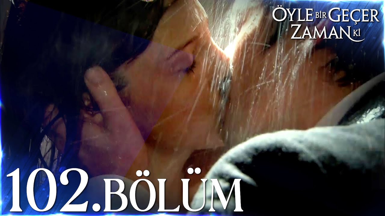 Öyle Bir Geçer Zaman Ki 102. Bölüm - Full Bölüm
