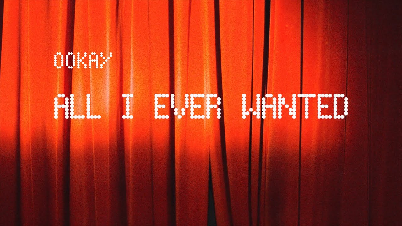 Ookay - All I Ever Wanted (Official Video)