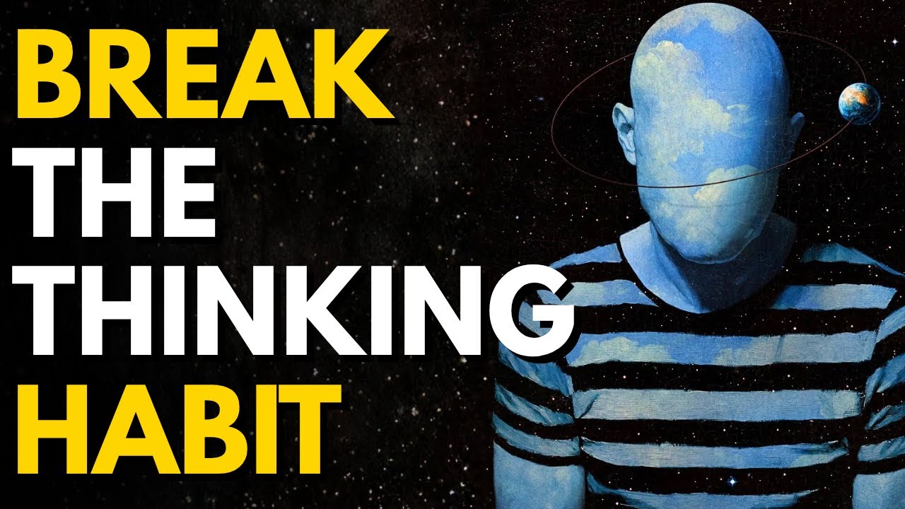 When You Stop Being Addicted to Thinking, Everything Feels Easier