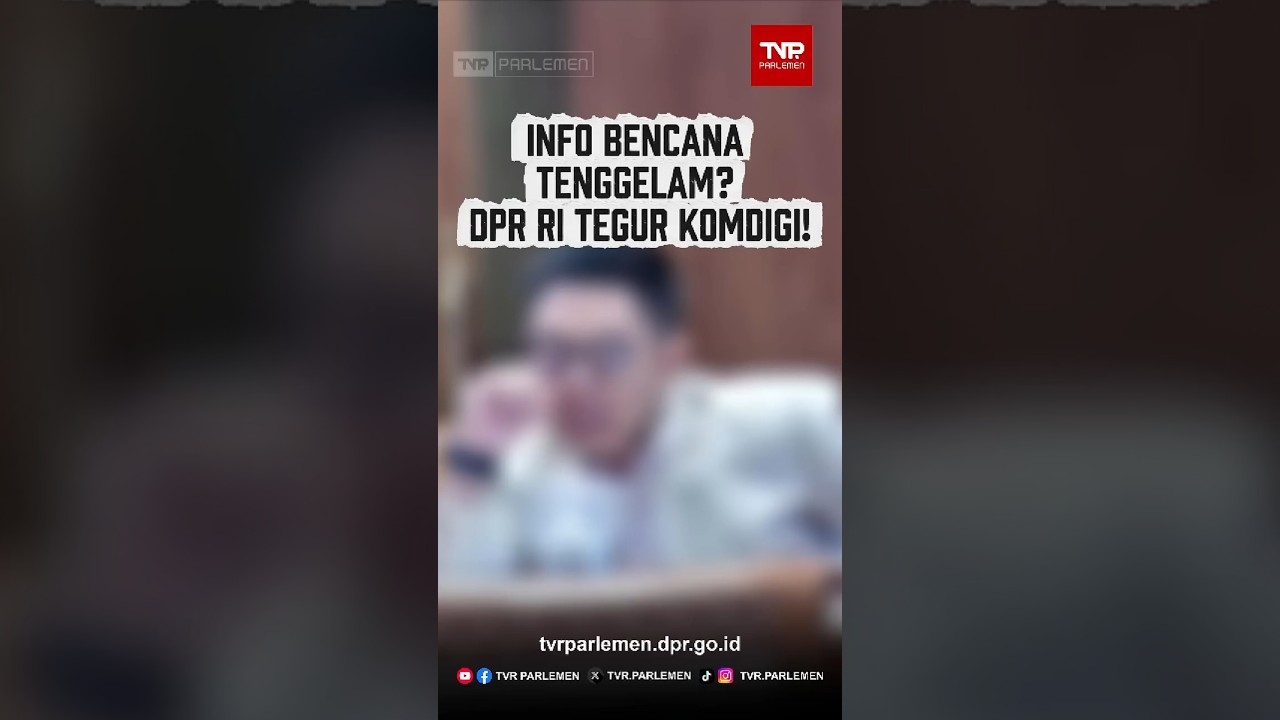 Info Bencana Tenggelam DPR RI Tegur Komdigi!