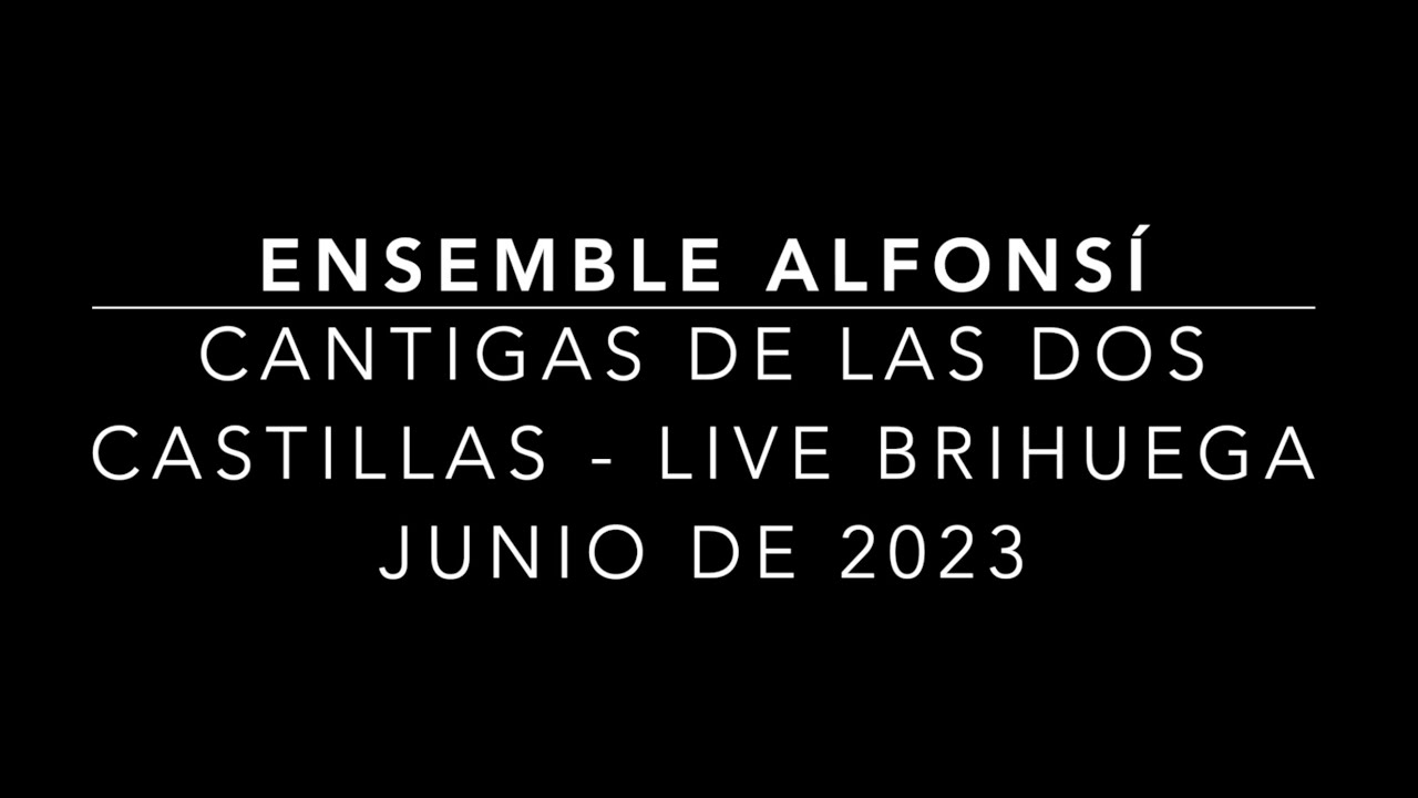 Cantigas de las dos Castillas. Ensemble Alfonsí. Live Brihuega 2023
