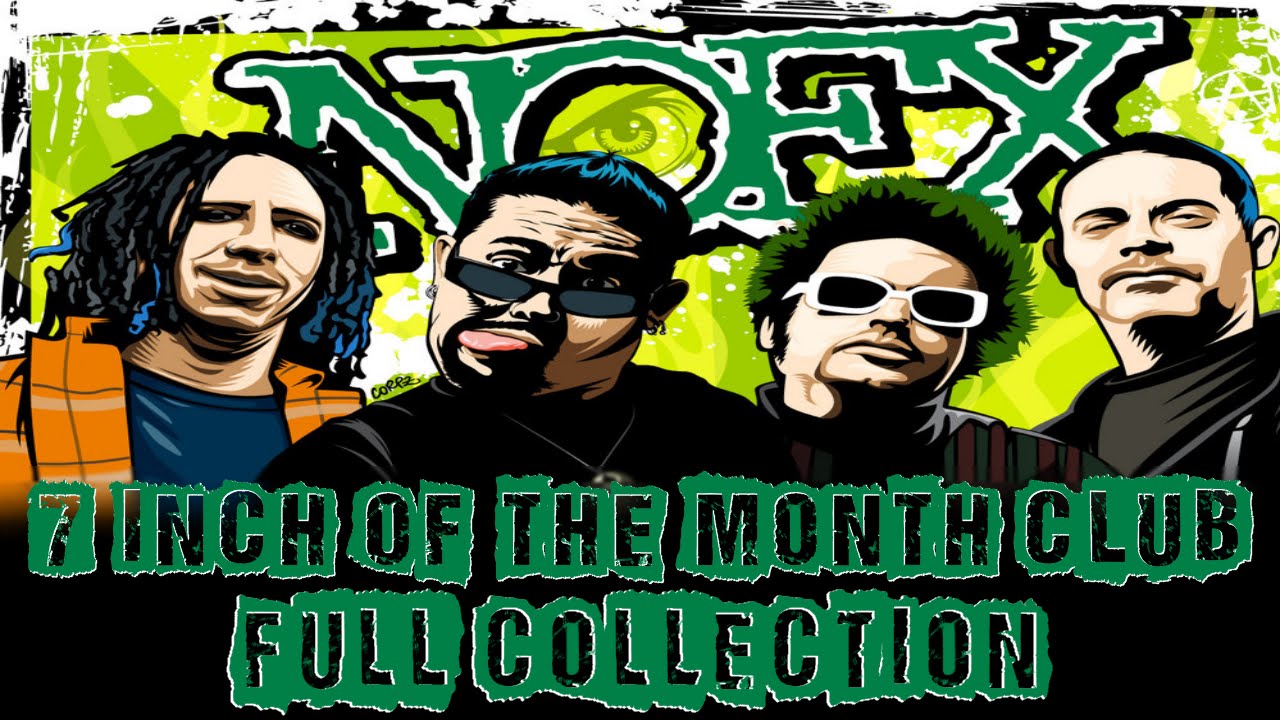 NOFX 7 INCH OF THE MONTH CLUB (FULL COLLECTION)