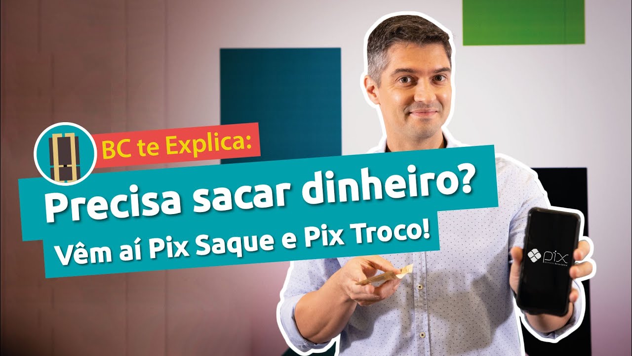 BC te Explica #18 - Precisa Sacar Dinheiro? Vem A&iacute; Pix Saque e Pix Troco!