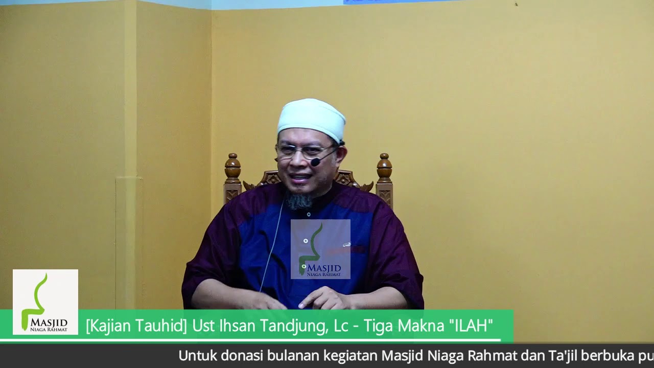 [Kajian Tauhid] Tiga Makna Ilah Part 1 - Ust Ihsan Tandjung, Lc