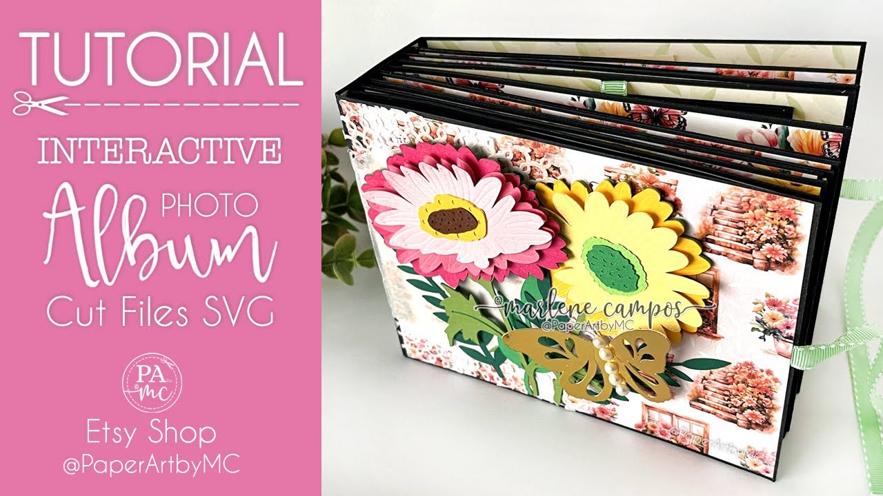 Easy Interactive Scrapbook Album with Gerbera Daisy Decor, Cut File, SVG TUTORIAL by PaperArtbyMC