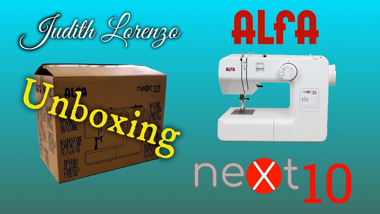 Unboxing máquina de coser Alfa next 10 | Judith Lorenzo