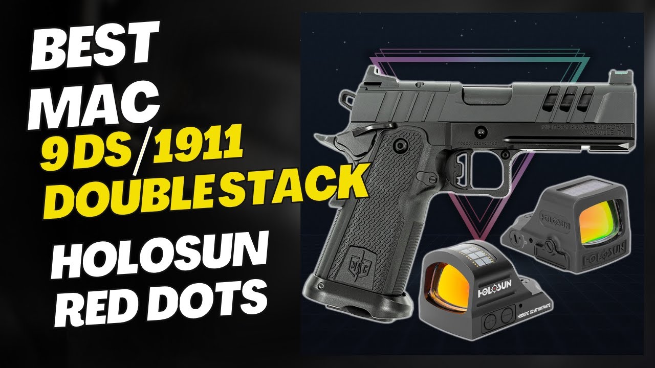 Пять лучших коллиматорных прицелов MAC 9 DS и 1911 Double Stack Holosun с красной и зеленой точкой