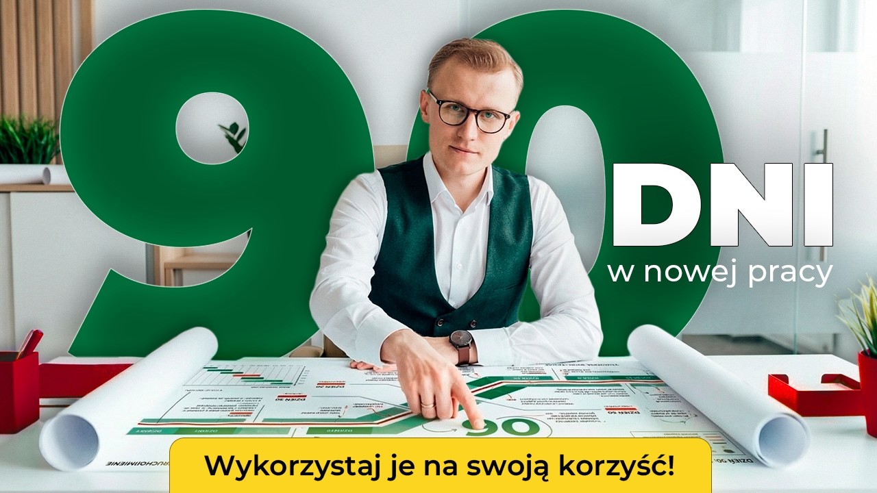Jak wykorzystać 90 dni w nowej pracy, żeby dobrze zacząć? - Podcast: 