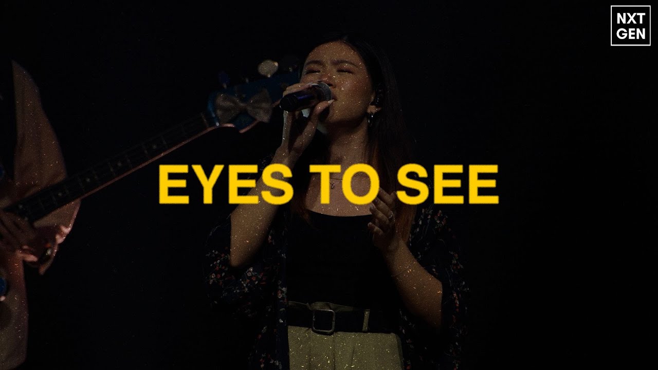 Eyes To See (LIVE) l NXTGEN Worship