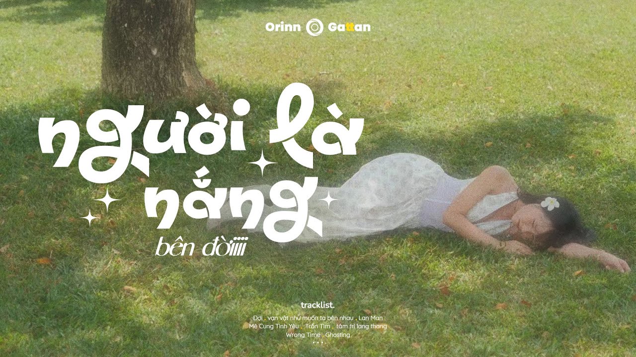 Người là nắng bên đời người sưởi ấm ta rồi... Đợi, Lan Man.. #3 | List nhạc Việt lofi chill 🪁