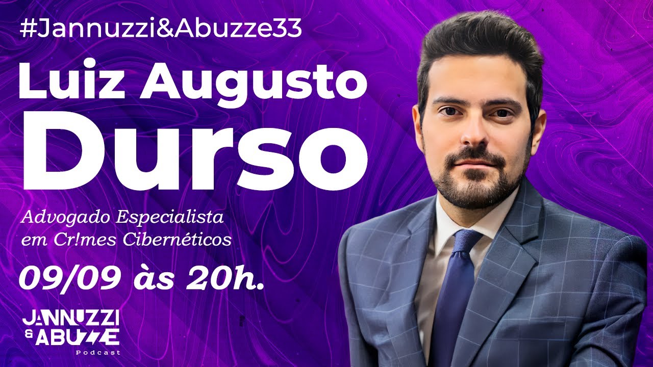LUIZ AUGUSTO DURSO | Advogado especialista em c!m3s cibern&eacute;ticos #JannuzziEAbuzze33