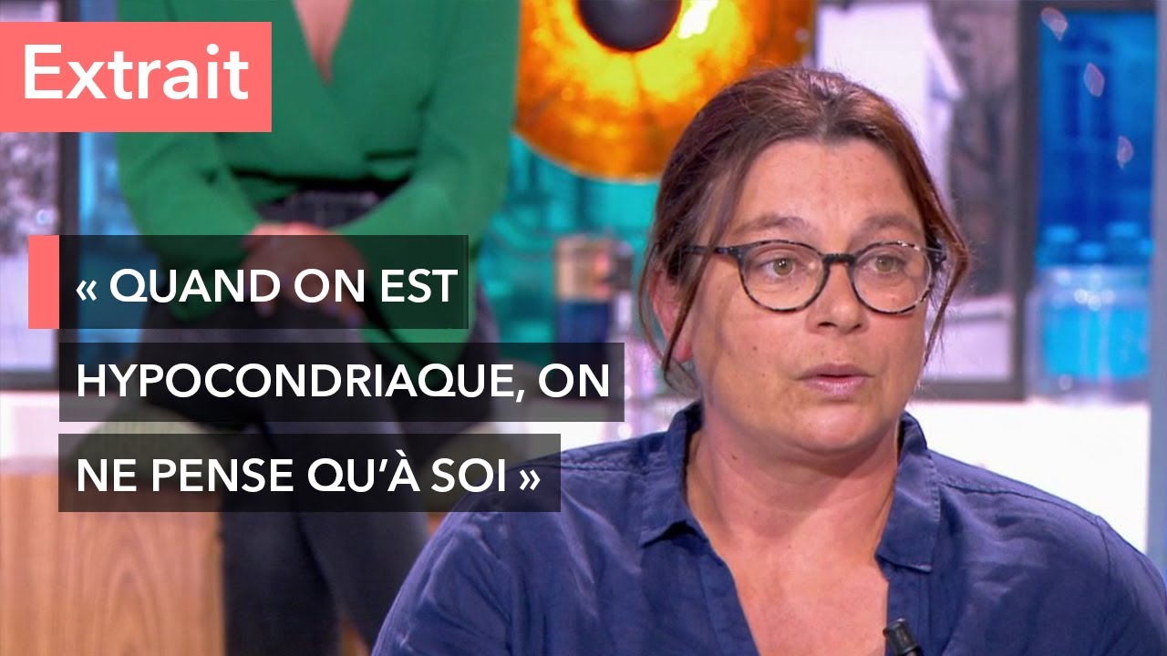 Les conséquences de son hypocondrie sur sa vie - Ça commence aujourd'hui