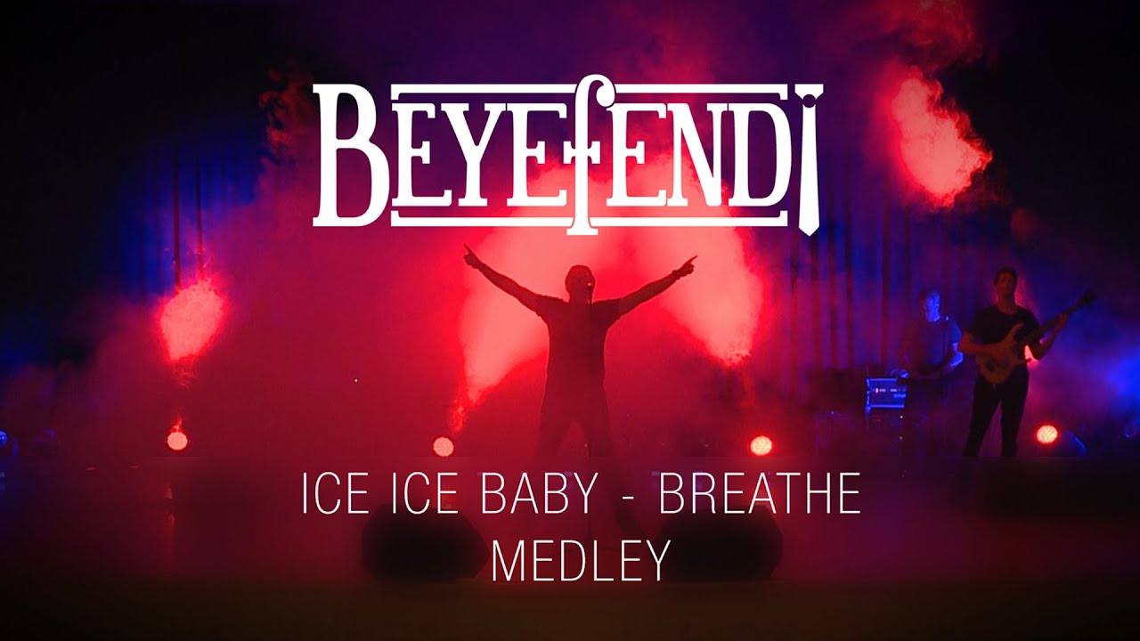 Ice Ice Baby - Breathe Medley / BEYEFENDİ